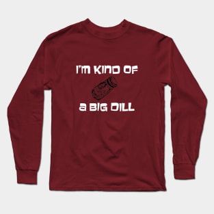 Big dill Long Sleeve T-Shirt